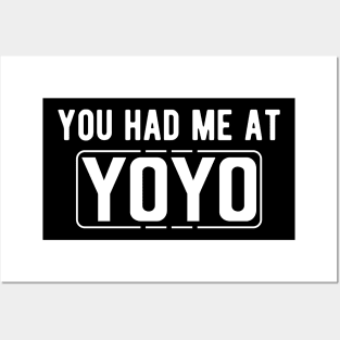 Yoyo - You had me at yoyo Posters and Art